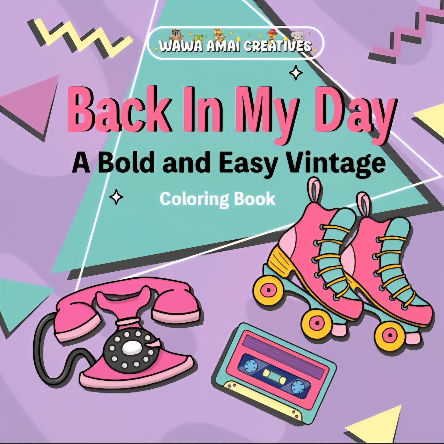 Back in My Day: A Bold and Easy Vintage Coloring Book Digital Download (48 Pages)